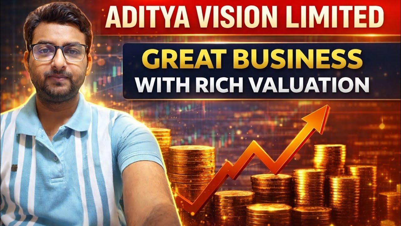 ADITYA VISION LIMITED - DETAIL DISCUSSION || GOOD BUSINESS WITH RICH VALUATION 