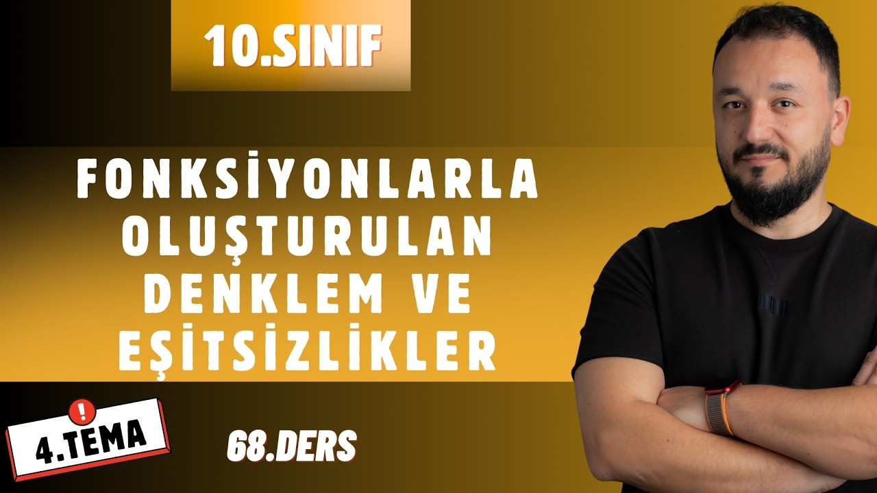 10.Sınıf Matematik | Fonksiyonlarla Oluşturulan Denklem ve Eşitsizlikler | 68.Ders | Maarif Model