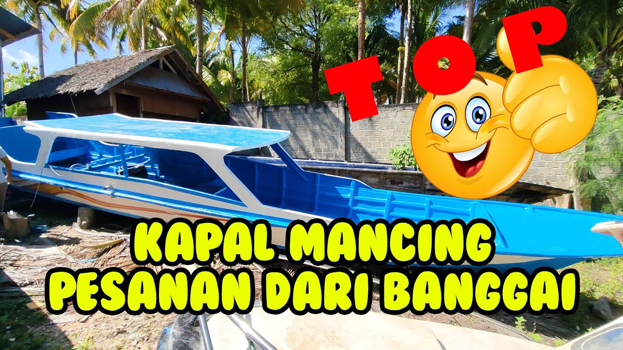 Kapal Mancing Pesanan dari Banggai ||  Perahu Nelayan Murah