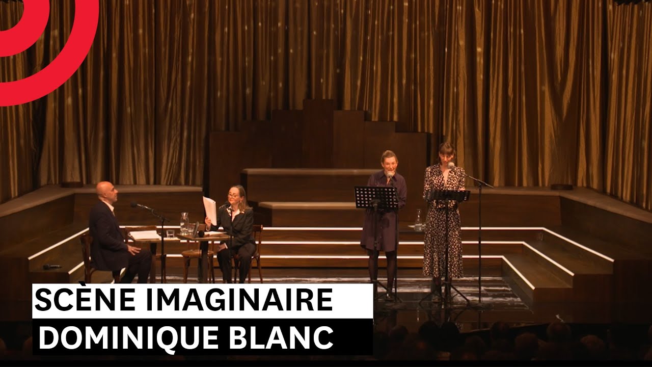 Scène imaginaire Dominique Blanc