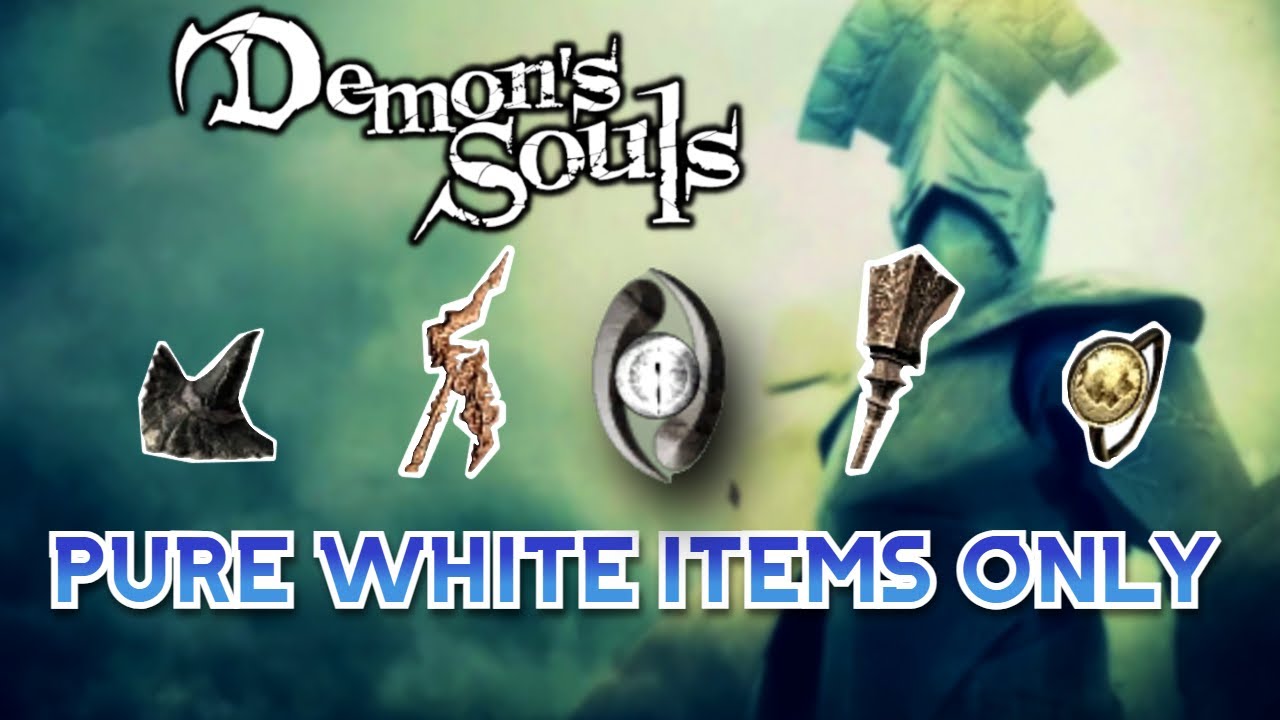 Beating Demon's Souls in Pure White With ONLY PW Items