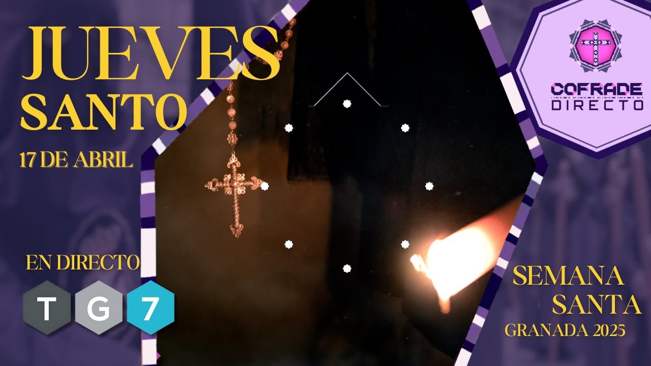 ✝️ COFRADE DIRECTO | JUEVES SANTO | SEMANA SANTA GRANADA 2025