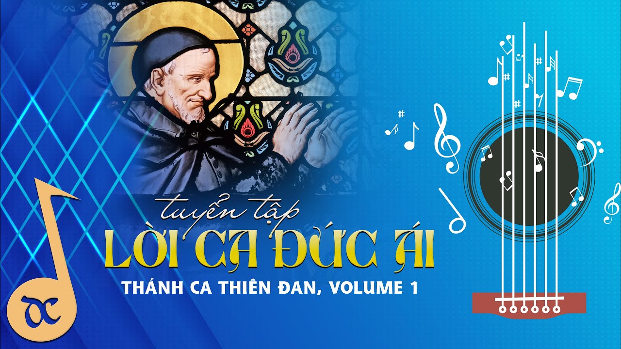 Lời Ca Đức Ái Vol. 1 | Tuyển tập Thánh Ca Thiên Đan • Tiếng Hát: Nhật Hạ, Thanh Bình, Thanh Thuỷ
