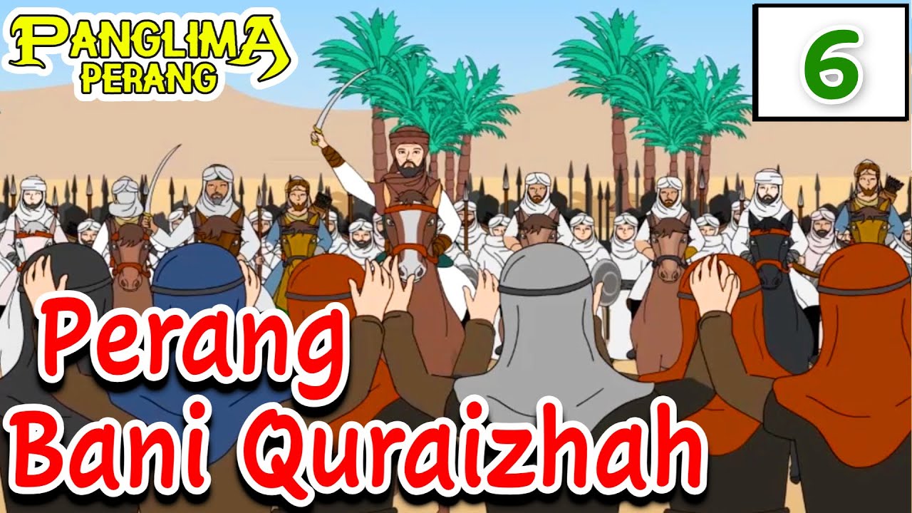 Perang Bani Quraizhah - Era Nabi Muhammad SAW | Panglima Perang Channel
