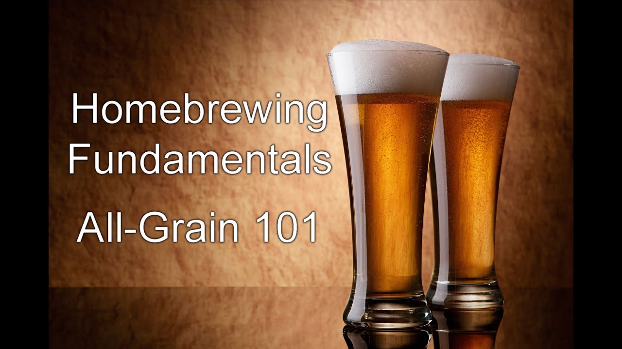 Homebrewing Fundamentals - All-Grain Brewing Basics