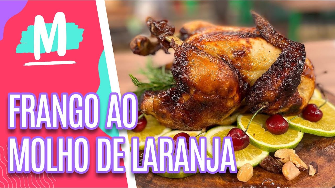 Aprenda a fazer FRANGO ASSADO AO MOLHO DE LARANJA - Mulheres (29/11/21)