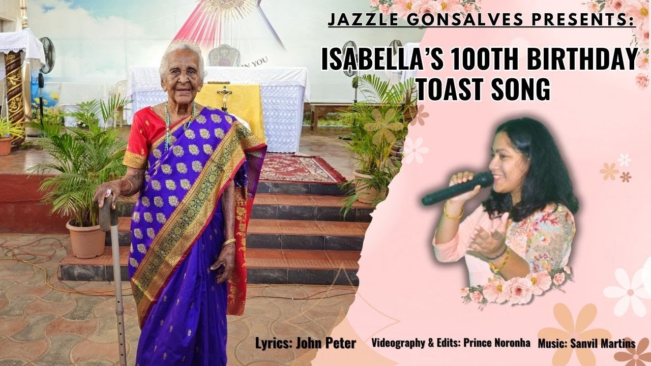 ISABELLA 100TH BIRTHDAY  / SINGER: JAZZLE GONSALVES
