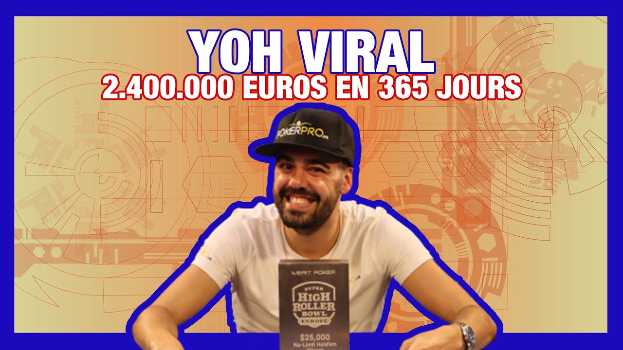 2,4 millions d'euros au poker en 365 jours - Interview de Yoh Viral sur une année folle