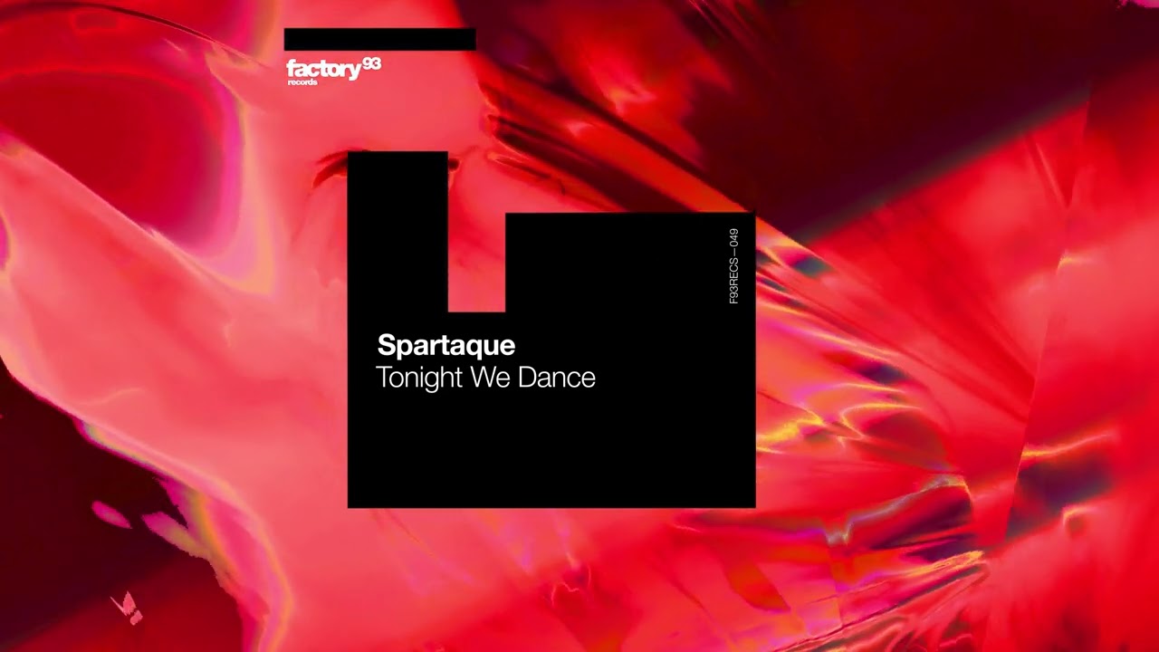 Spartaque -  Tonight We Dance | Factory 93 Records