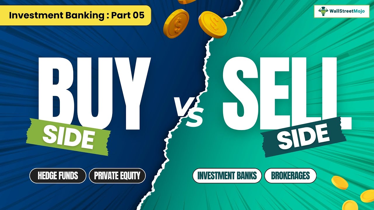 Understanding Buy Side vs Sell Side | Investment Banking Explained | Part 05 | WallStreetMojo