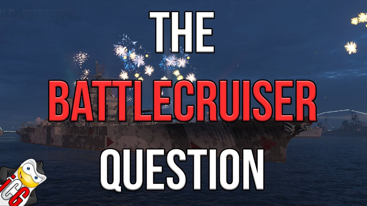 World of Warships - The Battlecruiser Question: Questionable Fit?