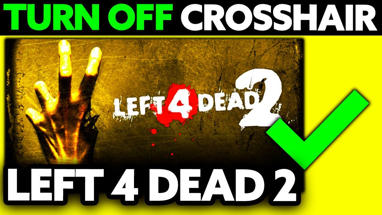 How To Turn OFF Crosshair in Left 4 Dead 2 (2025) - Step by Step