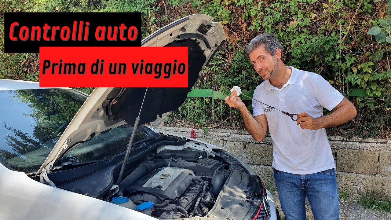 Consigli manutenzione auto: controlli IMPORTANTI prima di un viaggio in auto (e non solo...)