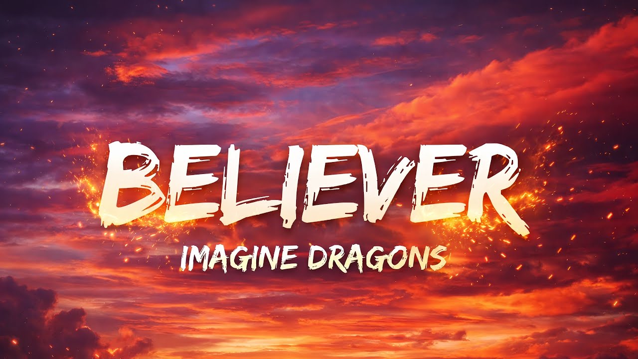 Imagine - Dragons - Believer  [ Lyrics ]
