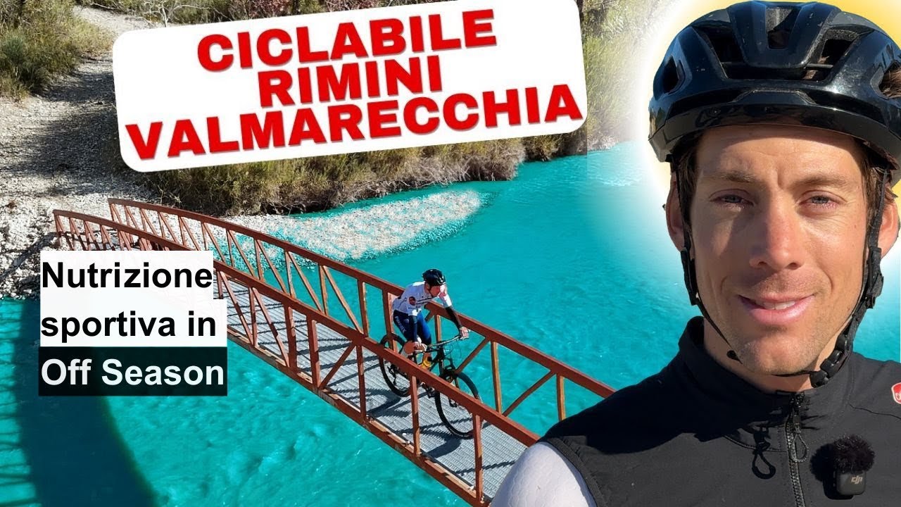Il mio Off Season tra nutrizione e allenamento sulla ciclabile mozzafiato Rimini–Valmarecchia
