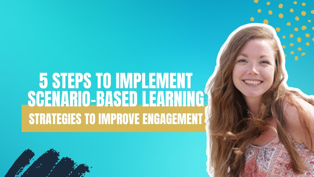 5 Steps to Implement Scenario-Based Learning | eLearning and ID for Beginners