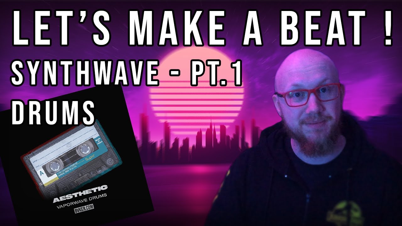 Let's Make a Beat ! - Synthwave - Pt 1 - Drums