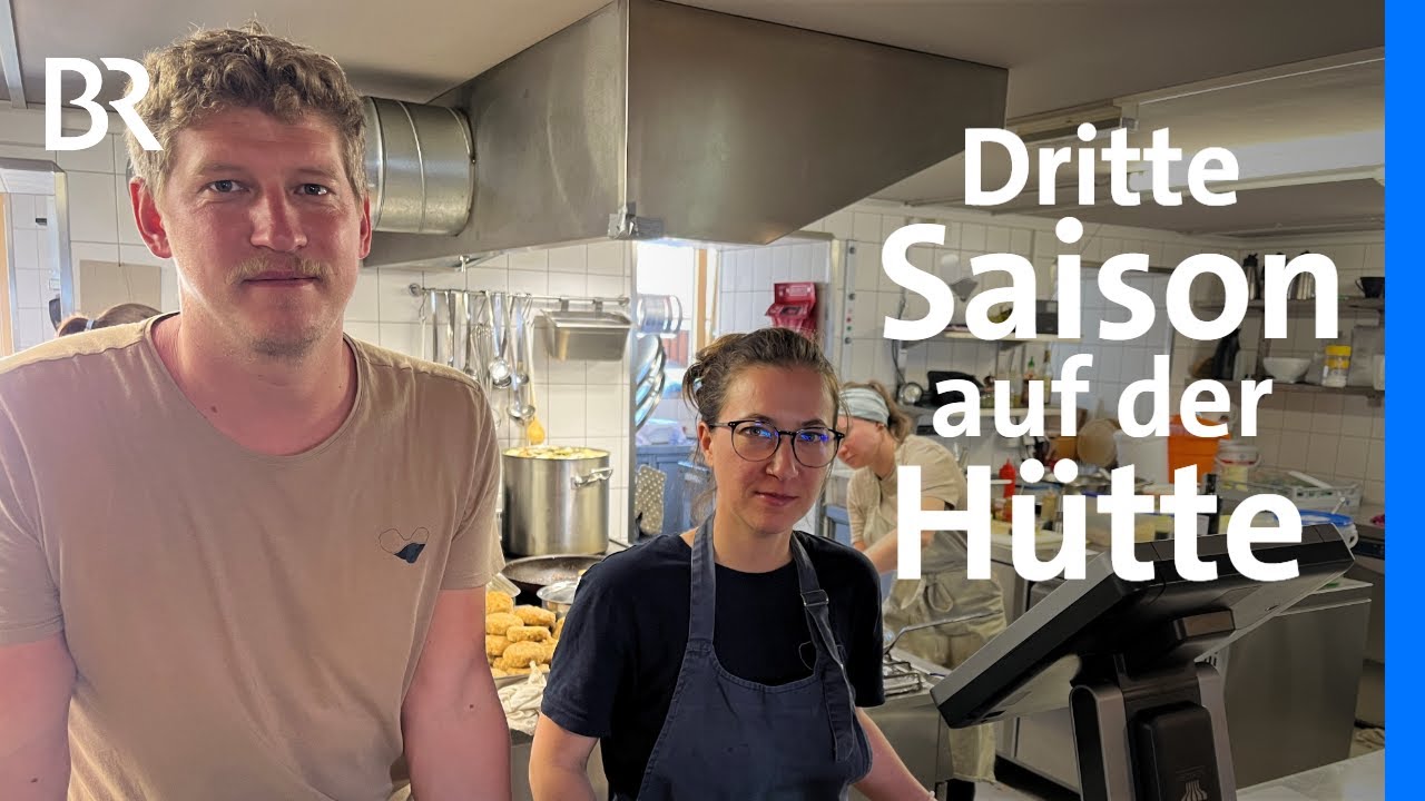 Traumjob oder Stress? Junges Wirtspaar auf der Tölzer Hütte | Zwischen Spessart und Karwendel |BR