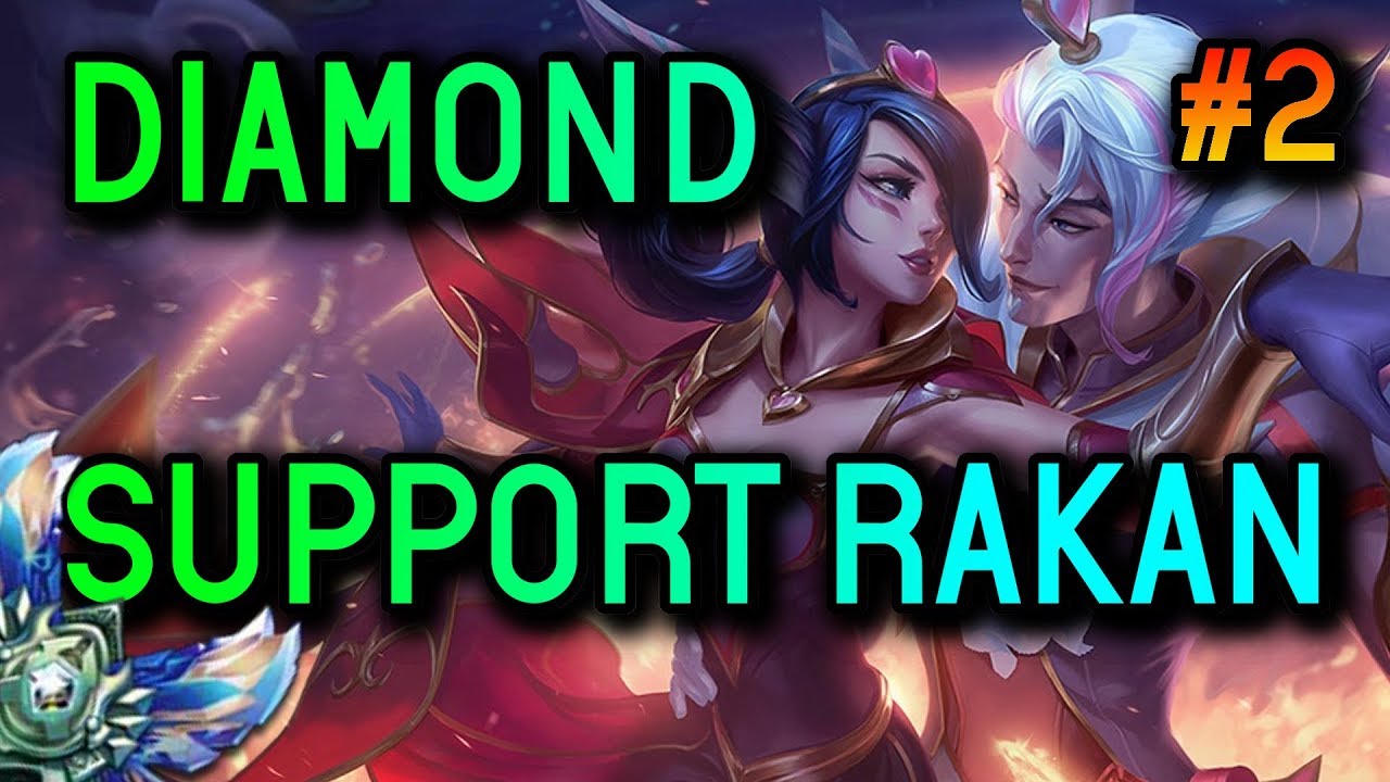 SUPPORT RAKAN 8.13 Diamond Full Gameplay #2  - League of Legends