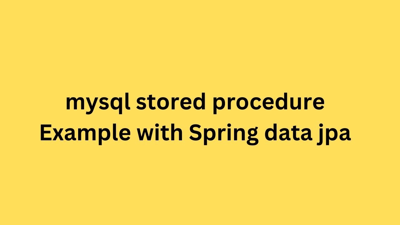 mysql stored procedure Example with Spring data jpa | Spring Boot Interview