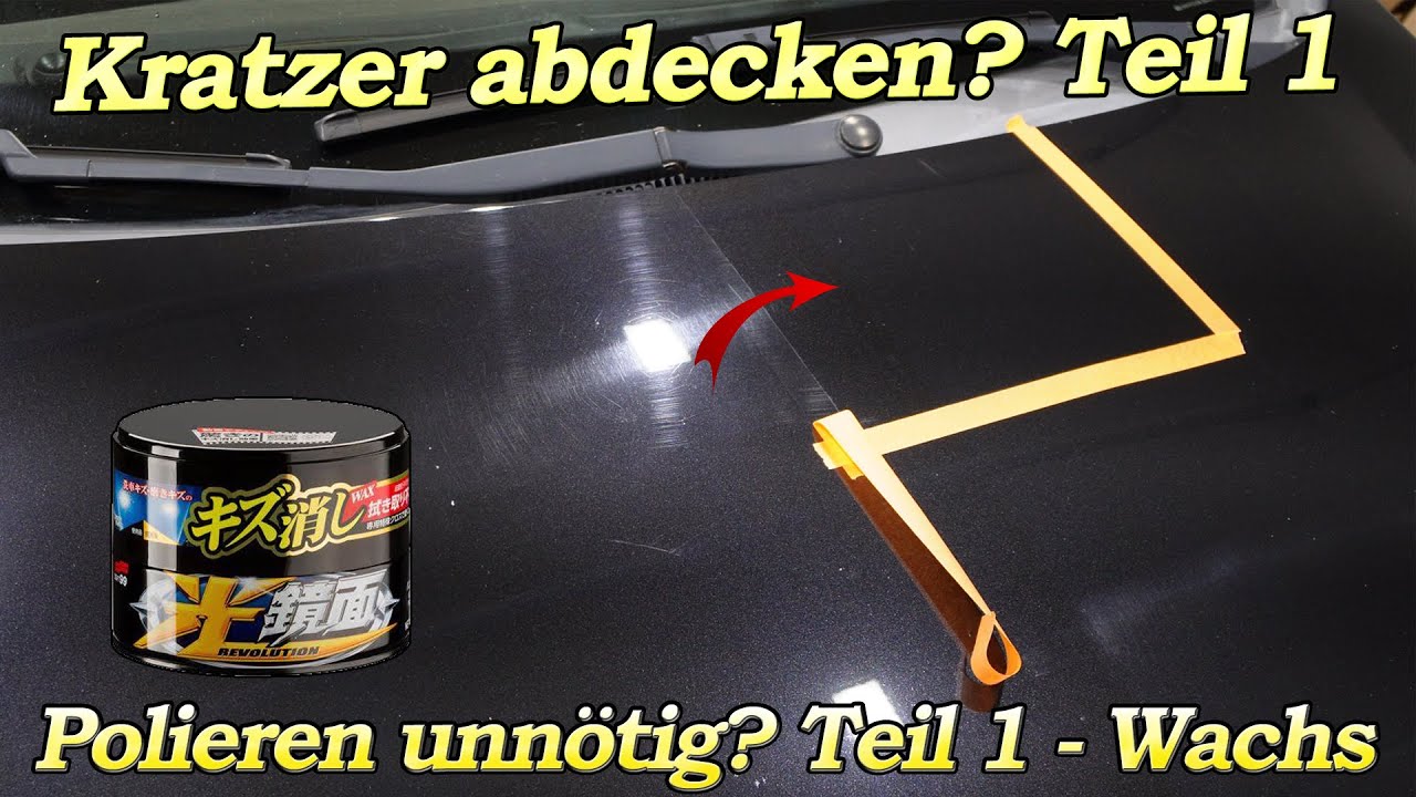Kann ein Wachs Kratzer verdecken? Polieren &uuml;berfl&uuml;ssig? Teil 1 - Soft99 New Scratch Clear Wax