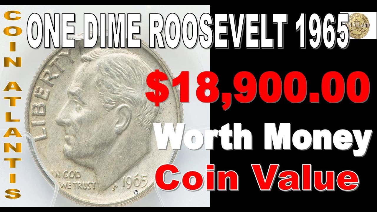 1965 Roosevelt Dime Coin Value ,OVER $18,900.00