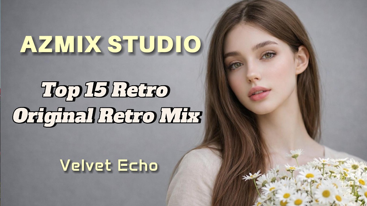 AZMIX STUDIO.Top 15 Retro – Original Retro Mix