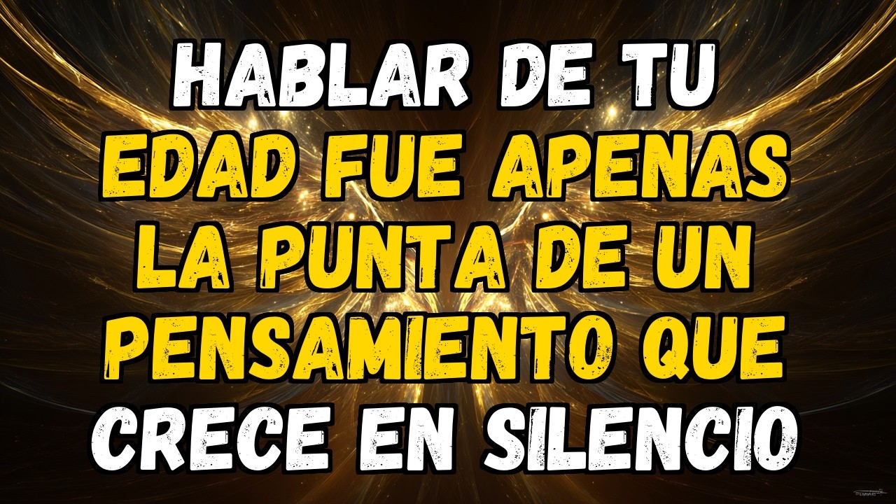 🔮❤️ HABLAR DE TU EDAD FUE APENAS LA PUNTA DE UN PENSAMIENTO QUE CRECE EN SILENCIO