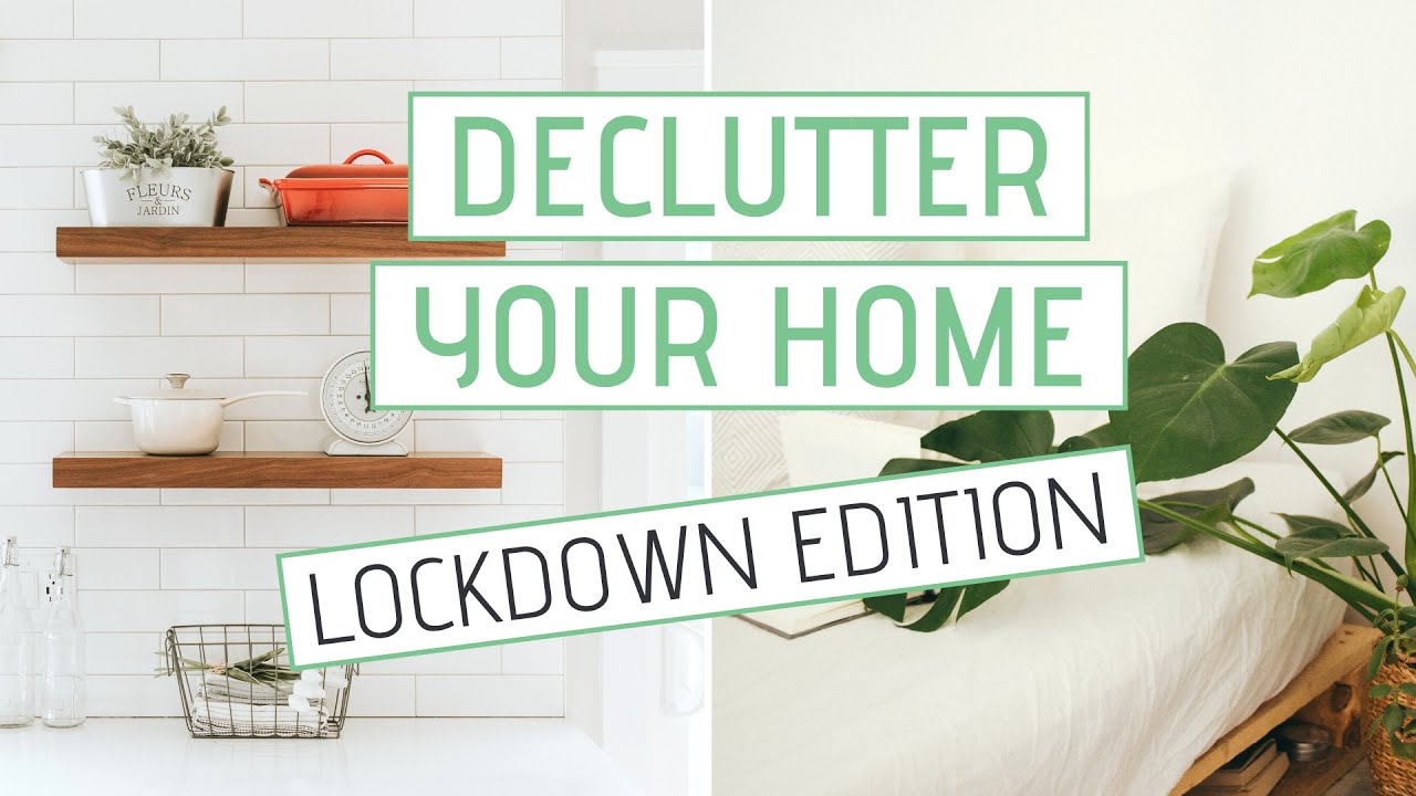 HOW TO DECLUTTER YOUR HOME During Lockdown » Easy MINIMALISM Tips