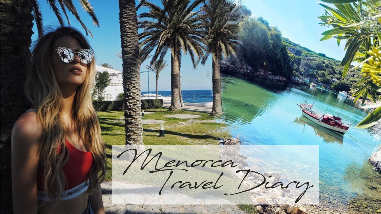 MENORCA, SPAIN TRAVEL DIARY 2017 - Things To Do In Minorca | Hannah Leigh