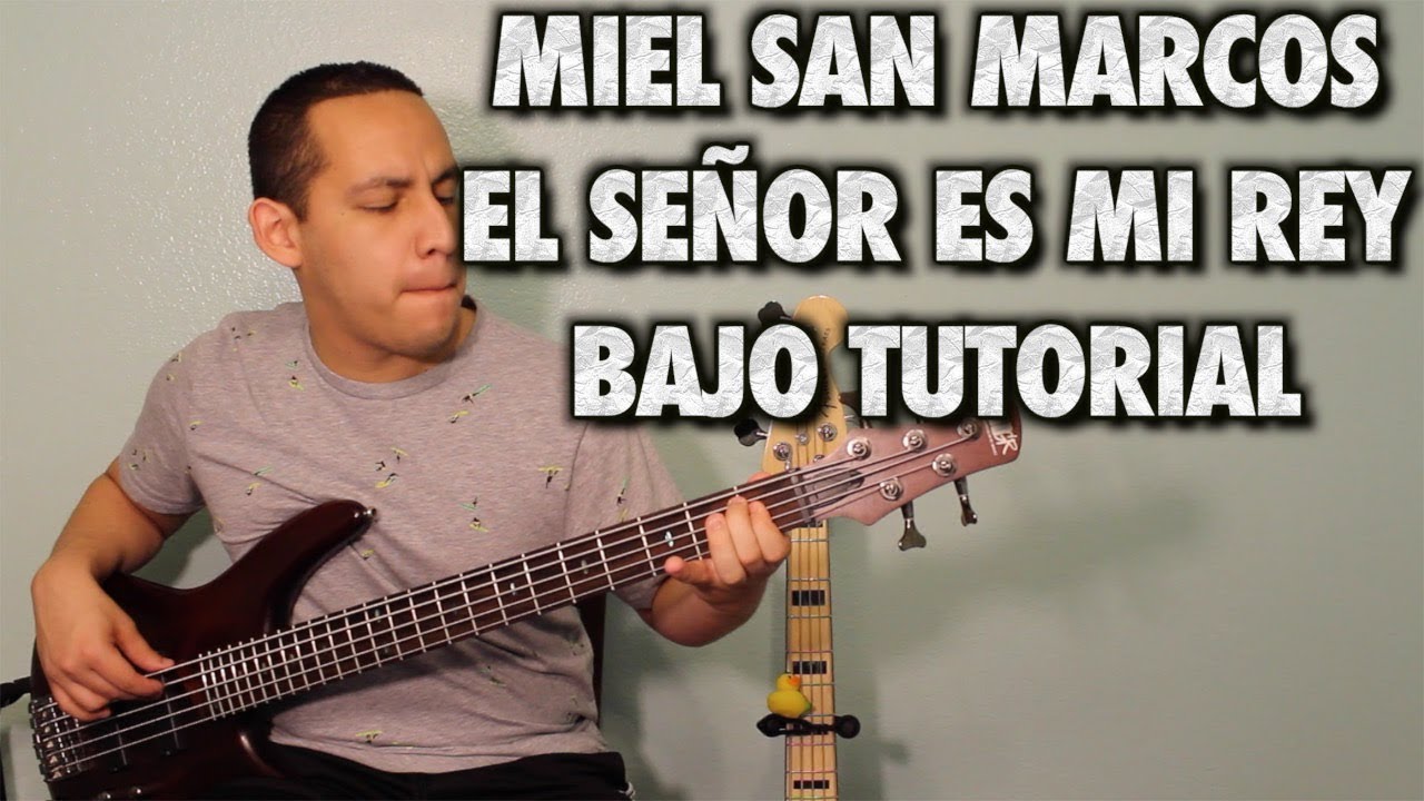 El Senor Es Mi Rey || Miel San Marcos || Bajo Tutorial Con Tabs (HD)