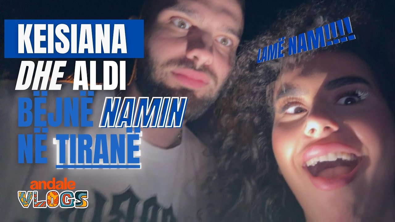 Keisiana dhe Aldi çmendin njerëzit në Tiranë | Andale Vlogs
