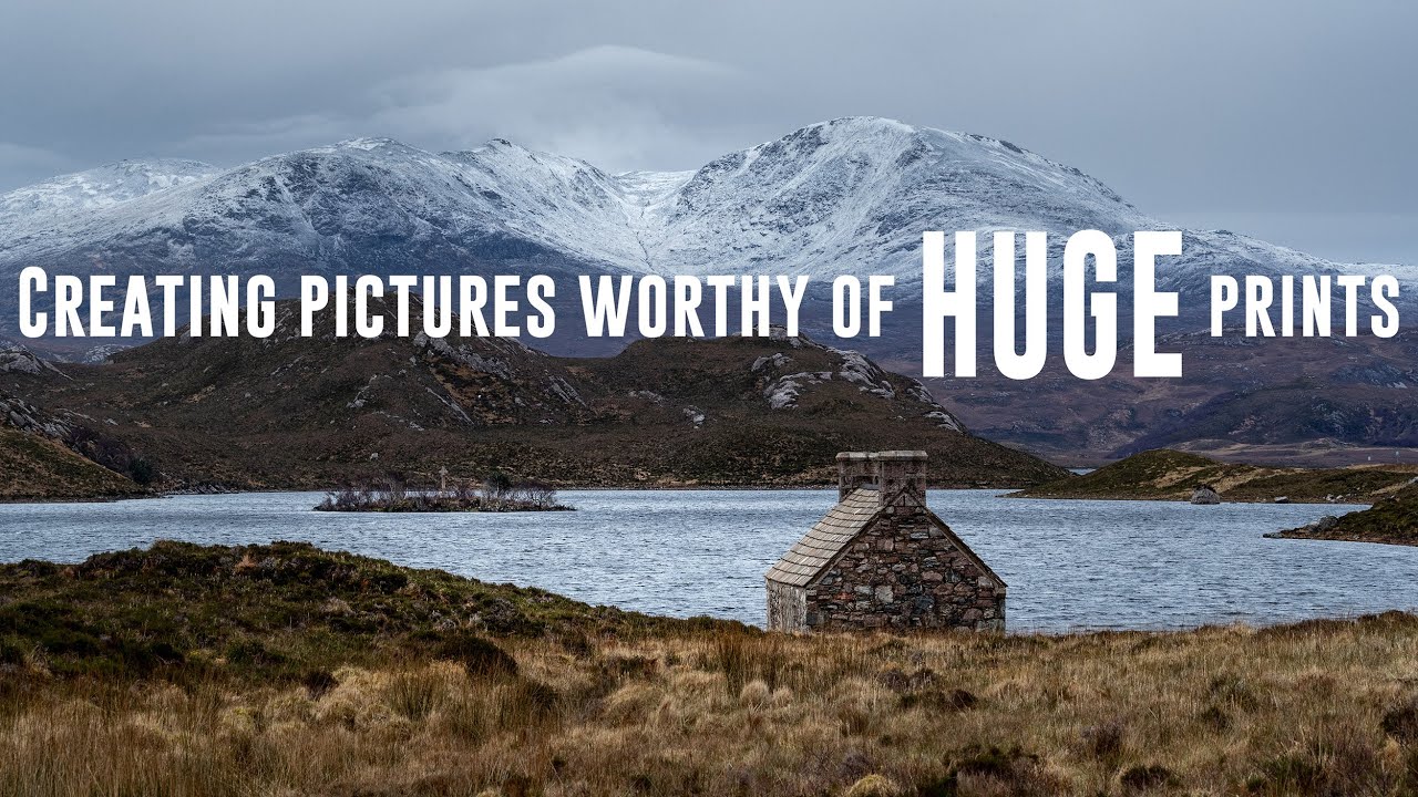 Creating pictures worthy of huge prints - Landscape Photography Assynt