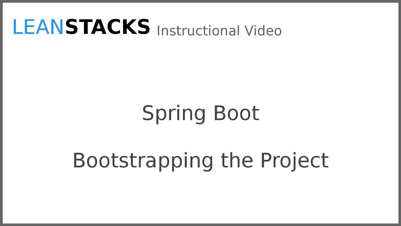 Bootstrapping a Spring Boot Application Project