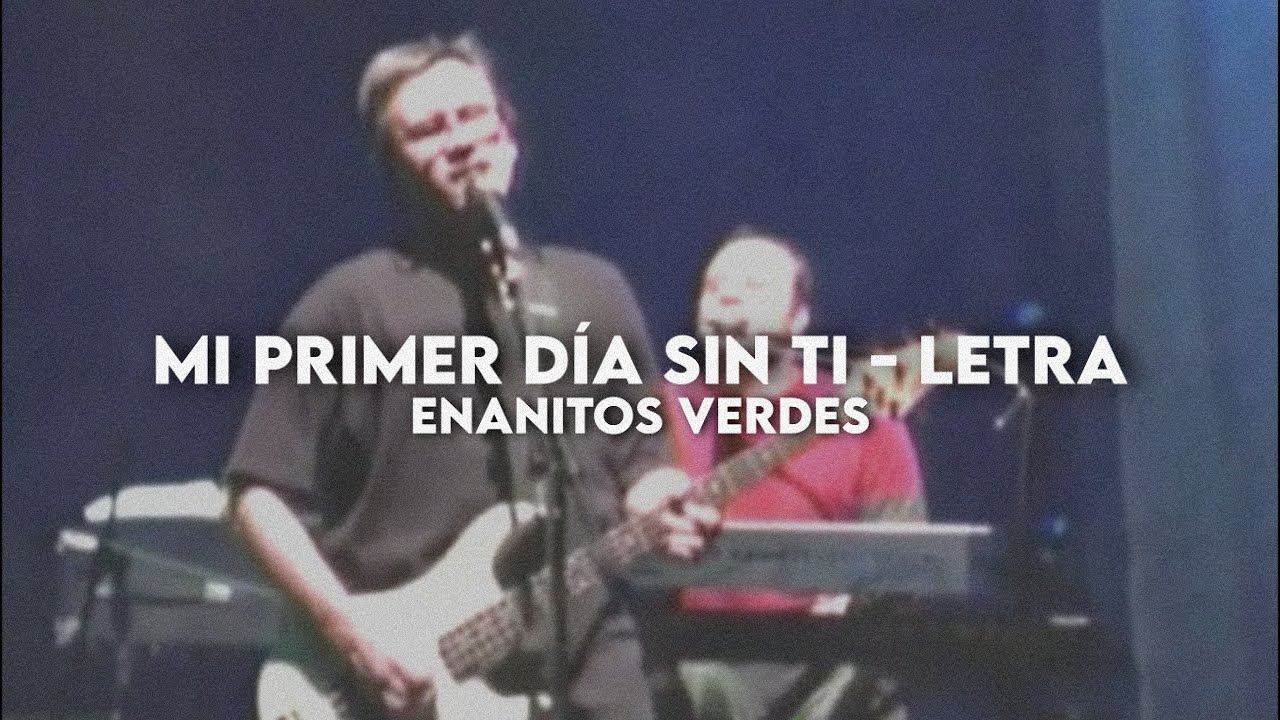 Mi primer día sin ti - Enanitos verdes [Letra + Video]