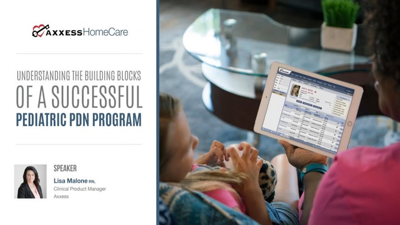 Axxess | The Building Blocks of a Successful Pediatric Private Duty Nursing Program