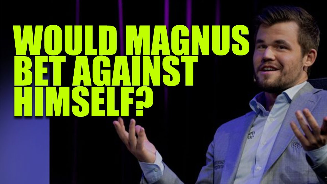 Would Magnus Carlsen Bet AGAINST HIMSELF? Was That WHY He Resigned To Hans Niemann?