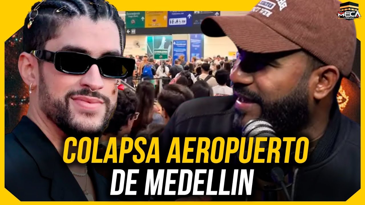 BAD BUNNY PARALIZA AEROPUERTO EN MEDELLÍN !