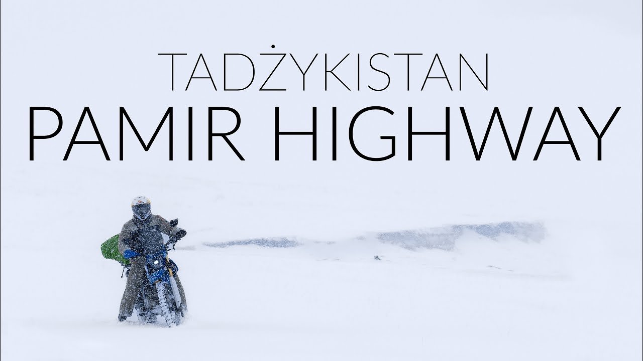 PAMIR HIGHWAY - NAJTRUDNIEJSZA TRASA MOTOCYKLOWA ŚWIATA