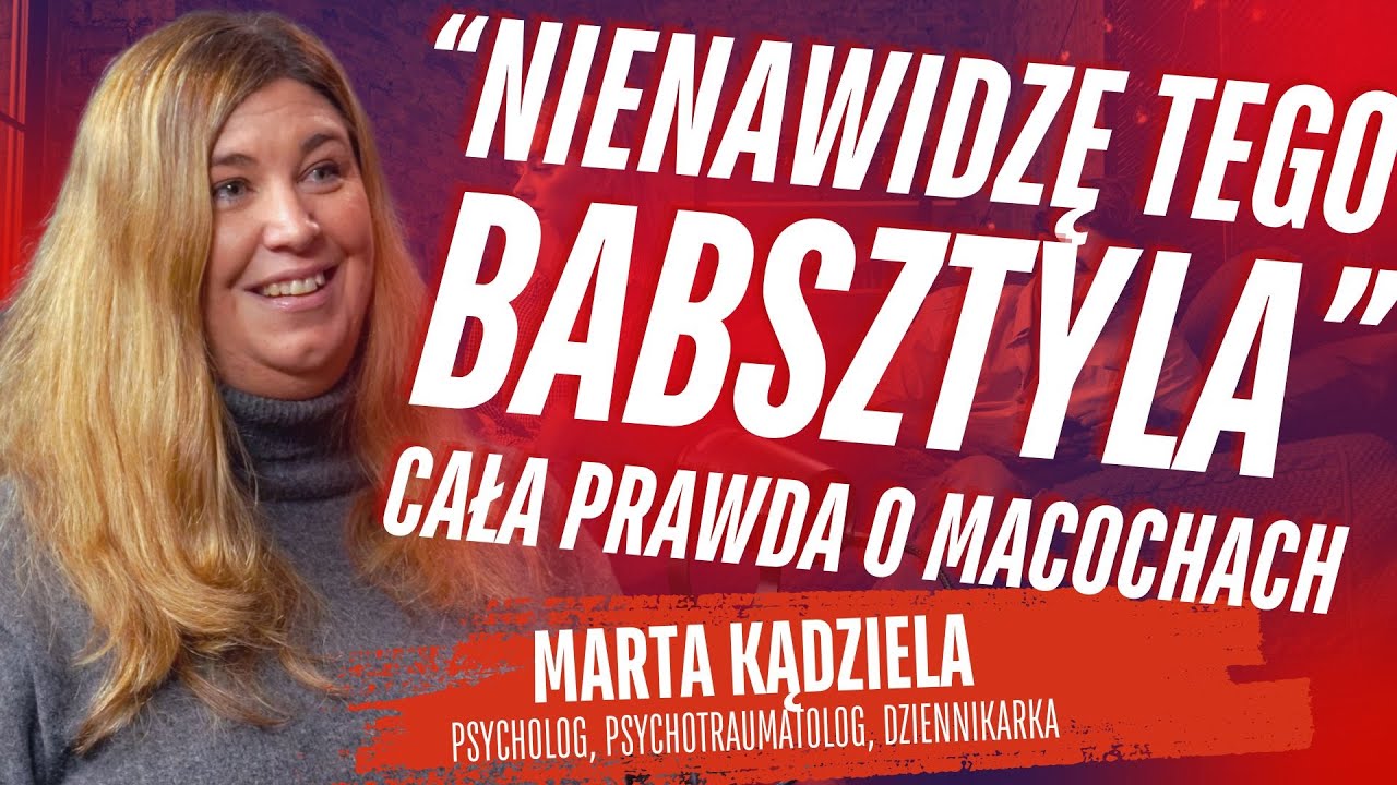 Nienawidzę tego babsztyla...., czyli cala prawda o macochach | Marta Kądziela | Dramagedon Podcast