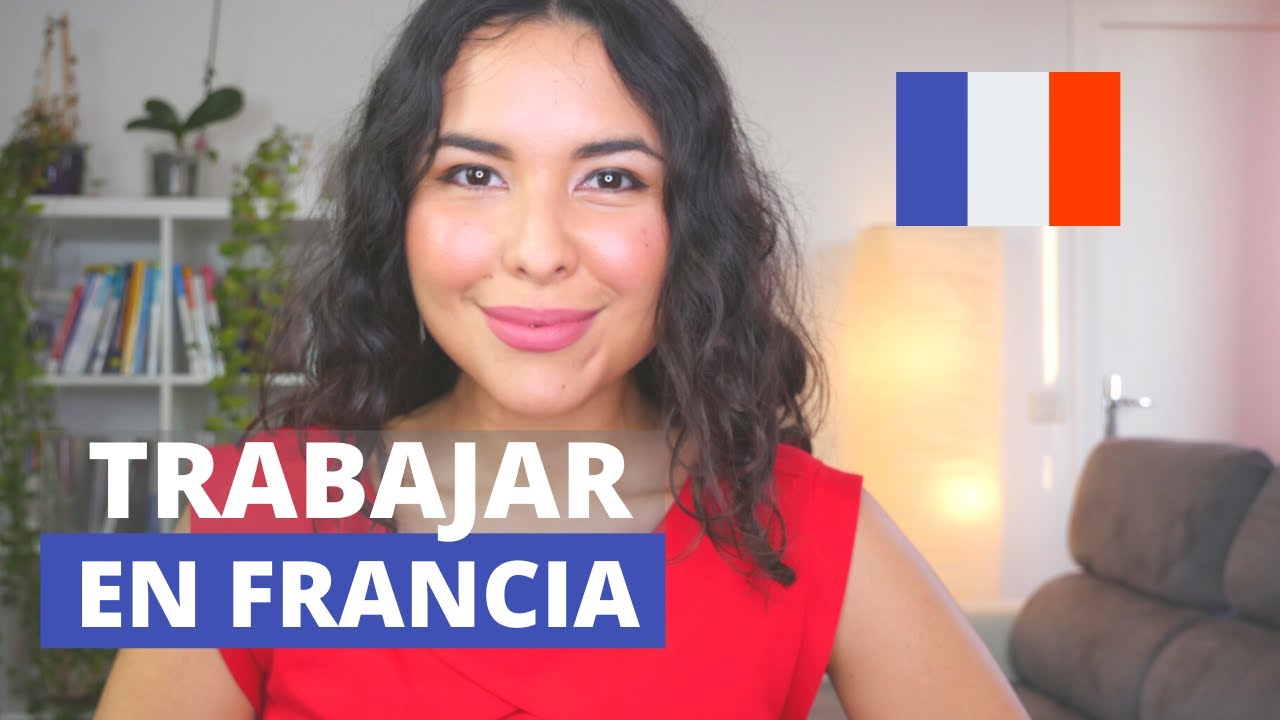 10 reglas para trabajar en Francia l  c&oacute;mo trabajar en francia
