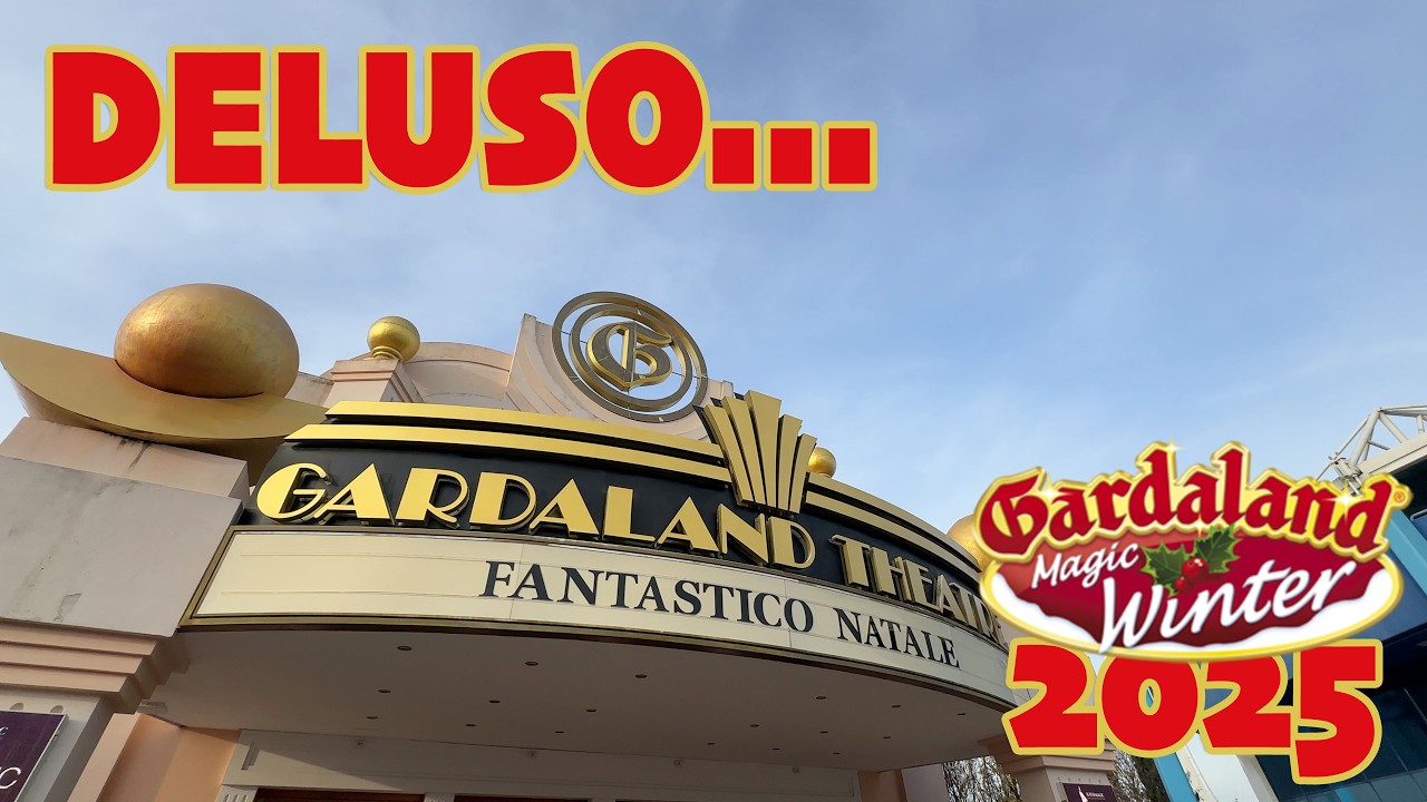 DELUSO dal GARDALAND MAGIC WINTER 2025 - Vi spiego perché...