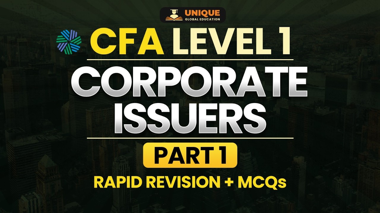 CFA L1 Corporate Issuers - Rapid Revision with MCQ's(Part 1) | Feb'26  | Unique Global Education