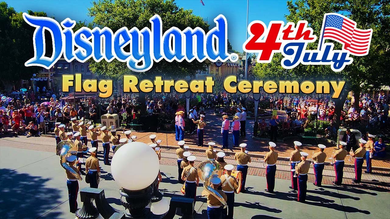 Complete Fourth of July Flag Retreat Ceremony at Disneyland 2023
