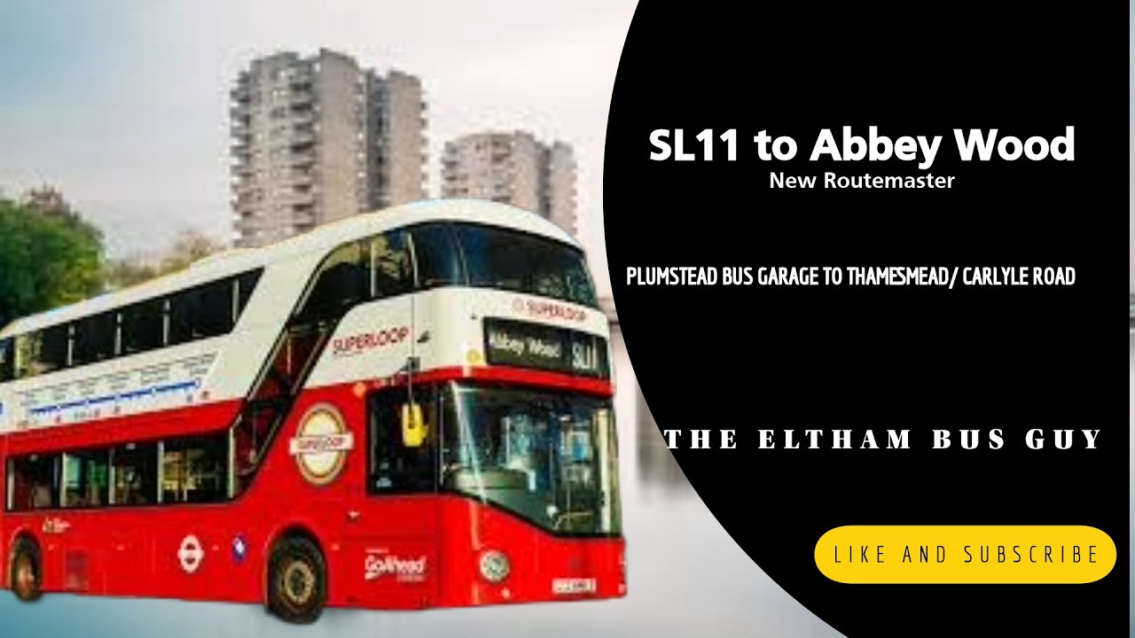FRV| SL11 to Abbey Wood