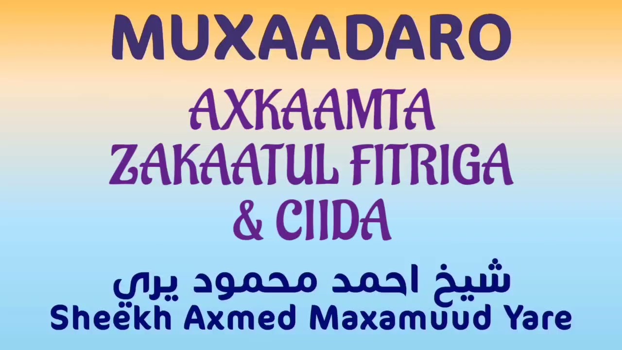 Axkaamta Zakaatul Fitriga Iyo Ciidda - Sheekh Axmed Maxamuud Yare