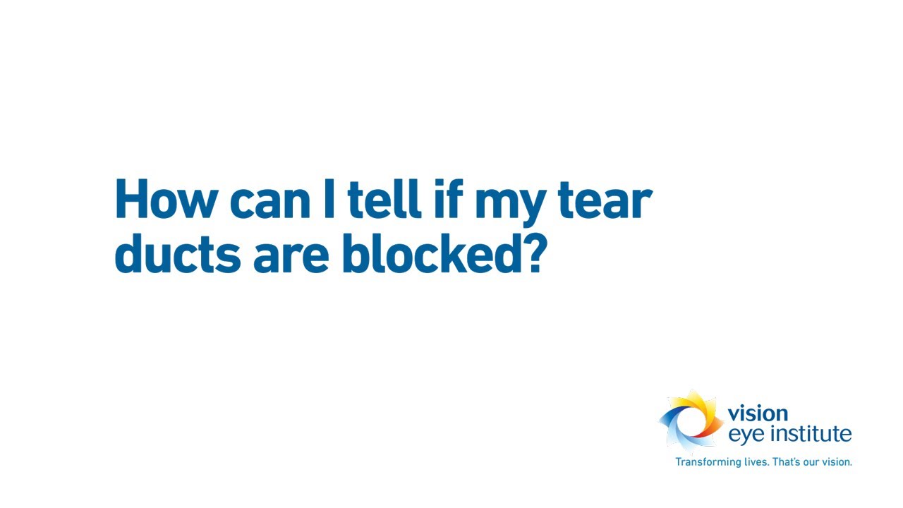How can I tell if my tear ducts are blocked?
