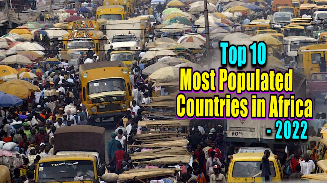 Top 10 Most Populated Countries in Africa - 2022