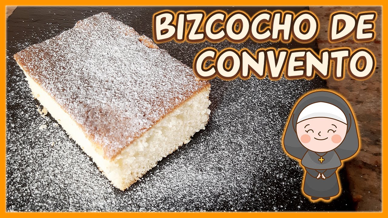 Bizcocho de Convento - Tradicional, sin Pesar Ingredientes y Espectacular