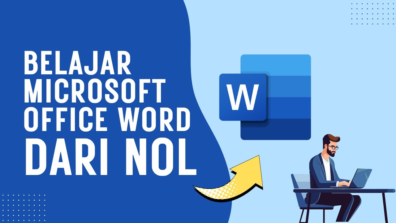 Belajar Microsoft Office Word dari NOL  -  Tutorial Word untuk Pemula